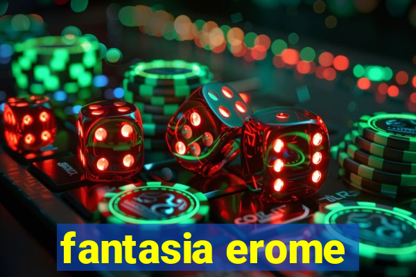 fantasia erome